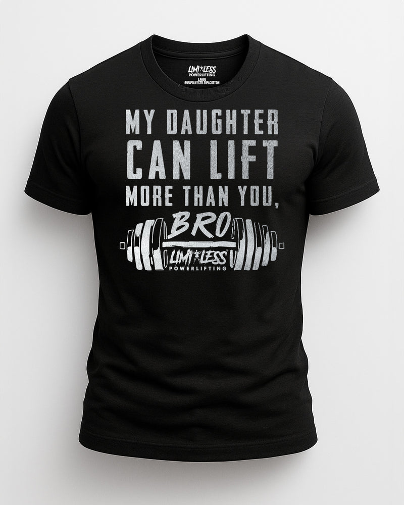 My Daughter Can Lift More Than You Bro Shirt | Powerlifting Dad Tee image 0