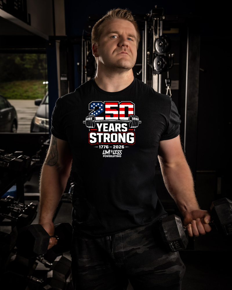 250 Years Strong – Patriotic Powerlifting T-Shirt | Limitless Powerlifting