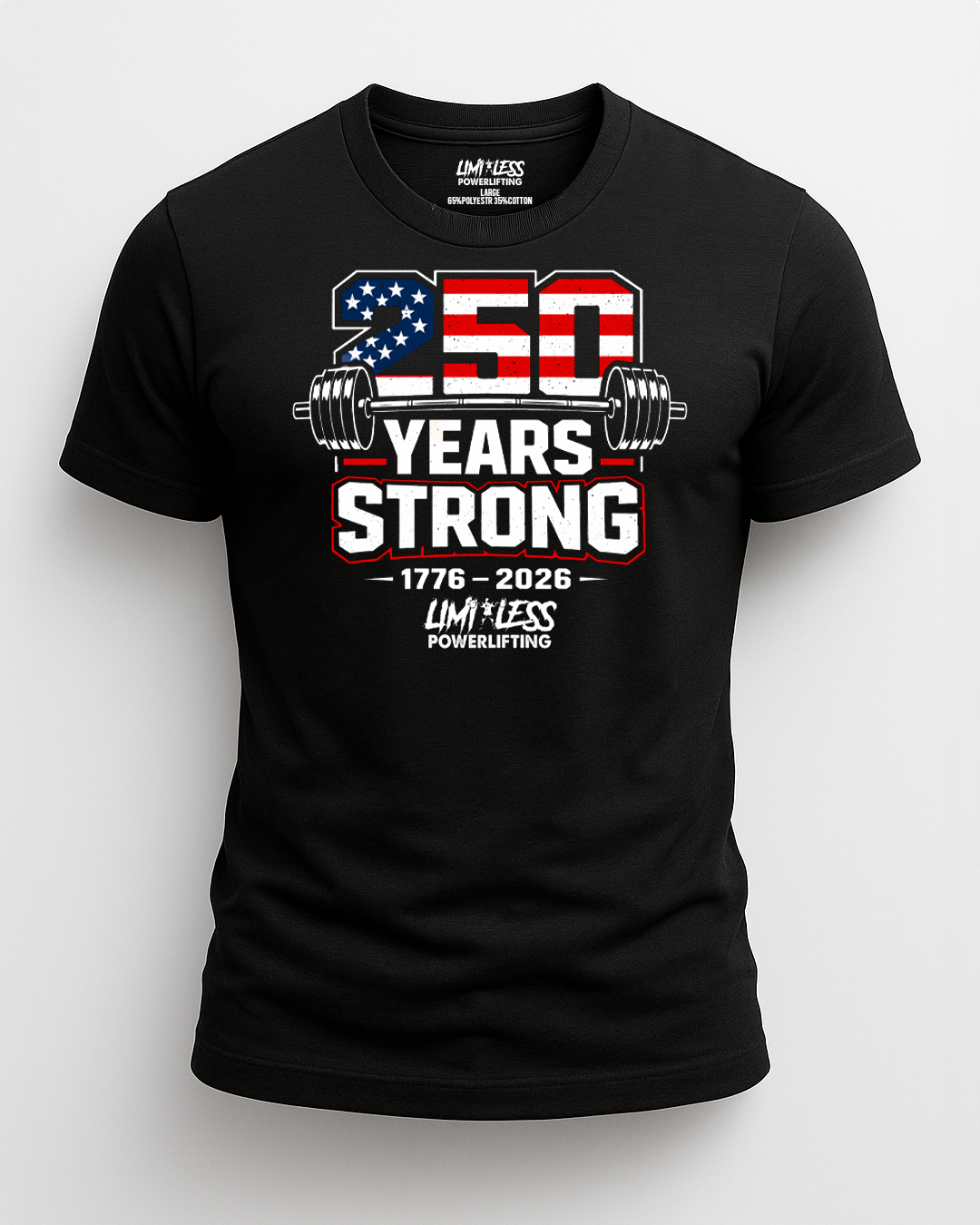 250 Years Strong – Patriotic Powerlifting T-Shirt | Limitless Powerlifting