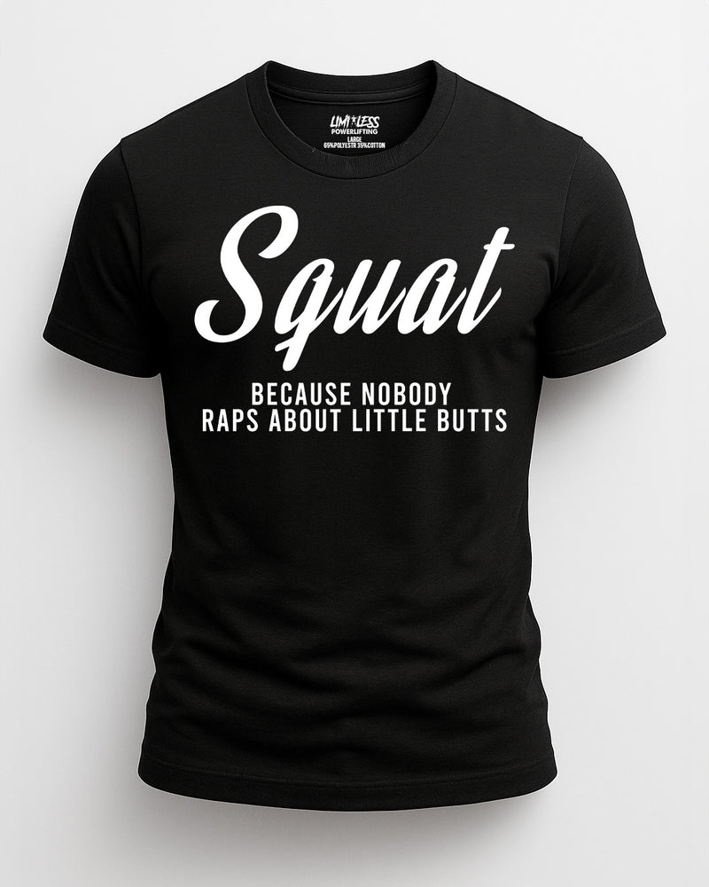 Squat Shirt | Because Nobody Raps About Little Butts | Funny Gym Shirt for Women image 0