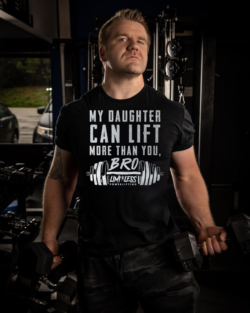My Daughter Can Lift More Than You Bro Shirt | Powerlifting Dad Tee image 1