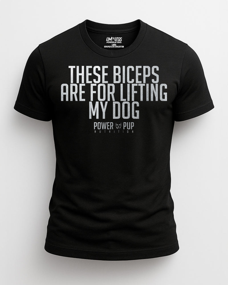 Black t-shirt with white text on a white background These biceps are for lifting my dog