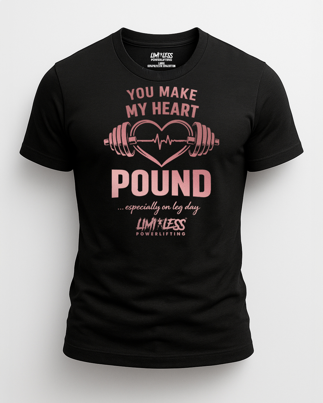 You Make My Heart Pound... Especially On Leg Day | Gym Shirt