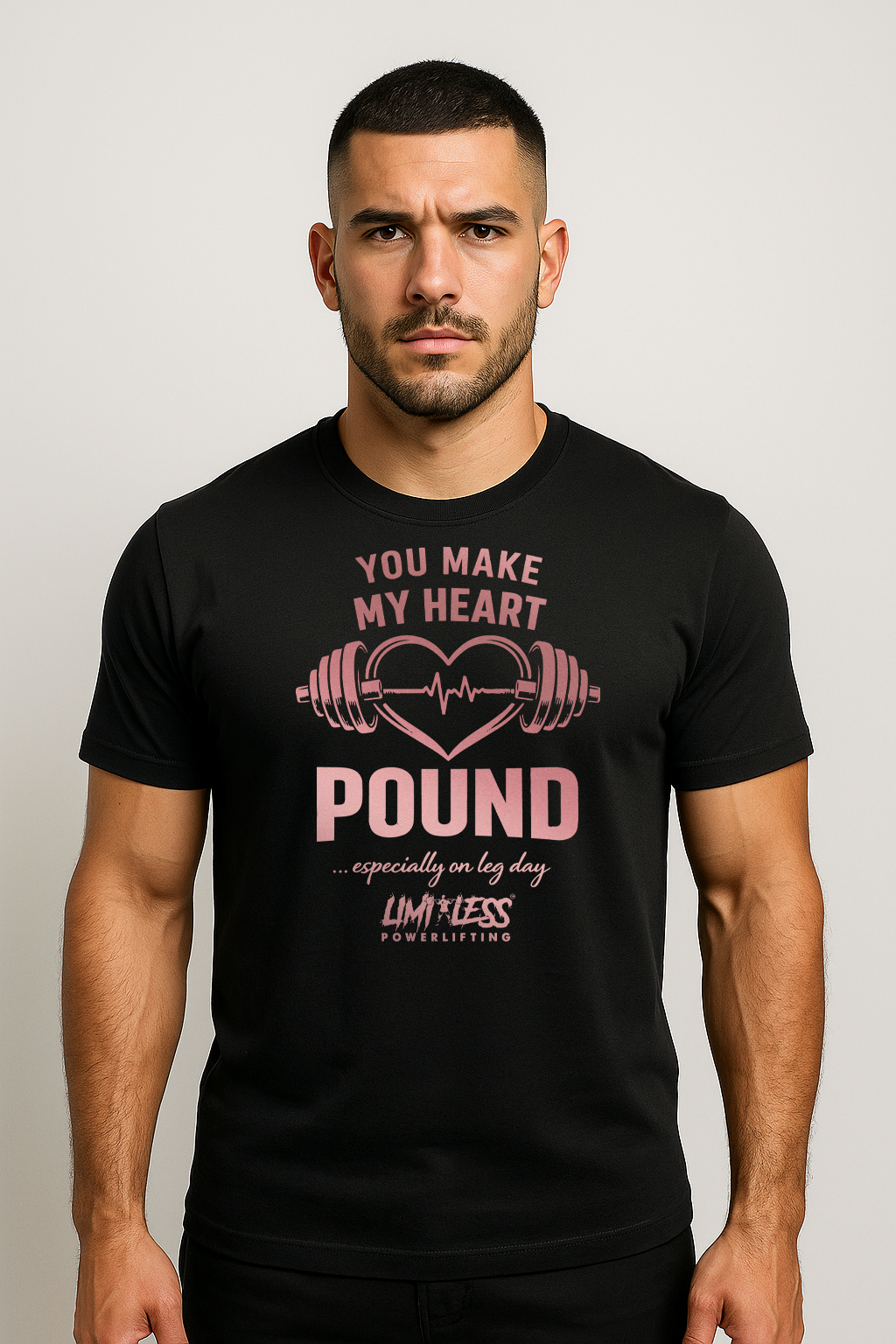 You Make My Heart Pound... Especially On Leg Day | Gym Shirt